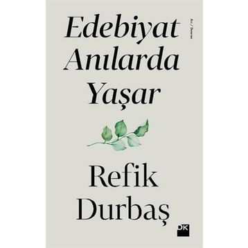 Edebiyat Anılarda Yaşar - Refik Durbaş