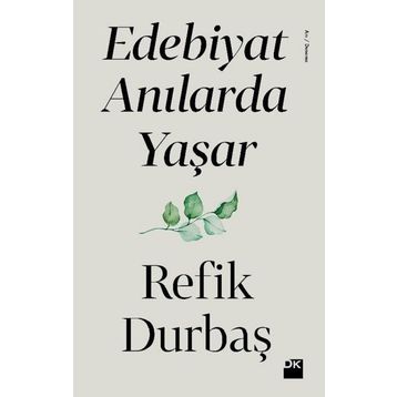 Edebiyat Anılarda Yaşar - Refik Durbaş