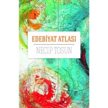 Edebiyat Atlası - Necip Tosun