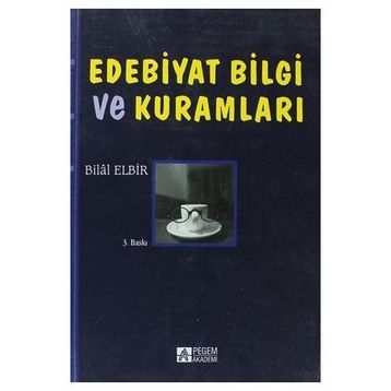 EDEBIYAT BILGI VE KURAMLARI - BILAL ELBIR
