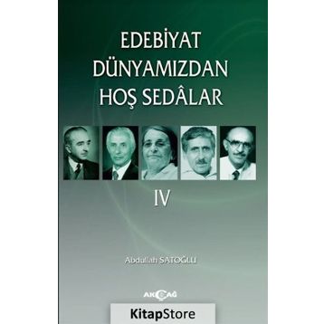 Edebiyat Dünyamızdan Hoş Sedalar 4 - Abdullah Satoğlu