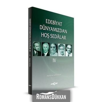 Edebiyat Dünyamızdan Hoş Sedalar 4 - Abdullah Satoğlu