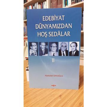 Edebiyat Dünyamızdan Hoş Sedalar - Abdullah Satoğlu