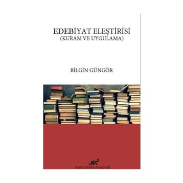 Edebiyat Eleştirisi - Bilgin Güngör