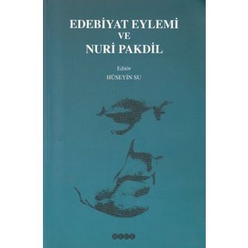 Edebiyat Eylemi ve Nuri Pakdil - Hüseyin Su