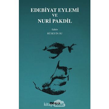 Edebiyat Eylemi ve Nuri Pakdil - Hüseyin Su