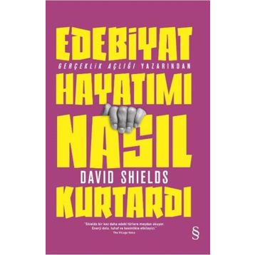 Edebiyat Hayatımı Nasıl Kurtardı - David Shields