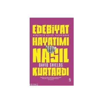 Edebiyat Hayatımı Nasıl Kurtardı - David Shields