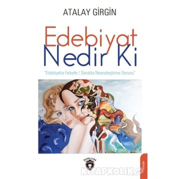 Edebiyat Nedir Ki - Atalay Girgin