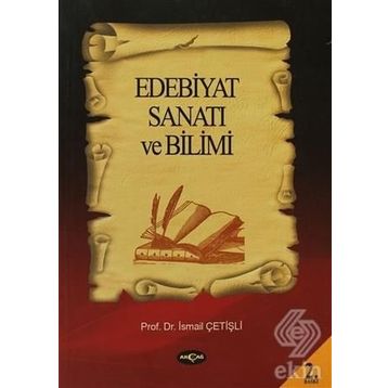 EDEBIYAT SANATI VE BILIMI - İSMAİL ÇETİŞLİ