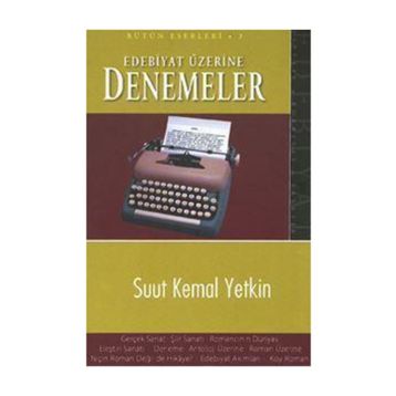 EDEBIYAT ÜZERİNE DENEMELER - SUUT KEMAL YETKIN