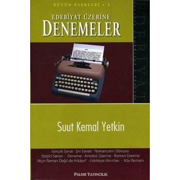 EDEBIYAT ÜZERİNE DENEMELER - SUUT KEMAL YETKIN