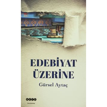 Edebiyat Üzerine - Gürsel Aytaç