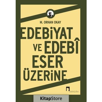 Edebiyat ve Edebi Eser Üzerine - M. Orhan Okay
