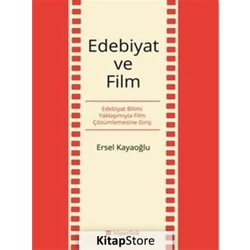 Edebiyat ve Film - Ersel Kayaoğlu