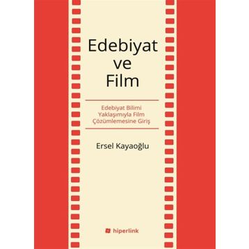 Edebiyat ve Film - Ersel Kayaoğlu