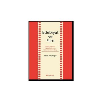 Edebiyat ve Film - Ersel Kayaoğlu