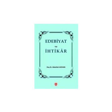 Edebiyat ve İhtikar - Abdullah Acehan