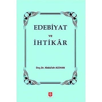 Edebiyat ve İhtikar - Abdullah Acehan