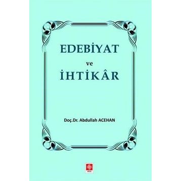 Edebiyat ve İhtikar - Abdullah Acehan