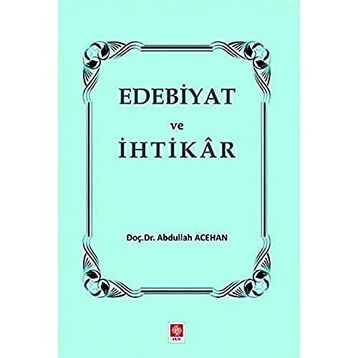 Edebiyat ve İhtikar - Abdullah Acehan