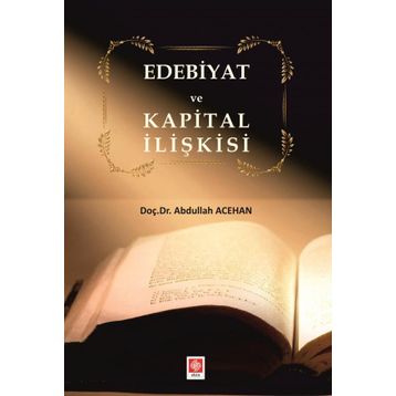 Edebiyat ve Kapital İlişkisi Abdullah Acehan