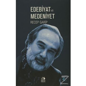 Edebiyat ve Medeniyet - Recep Garip