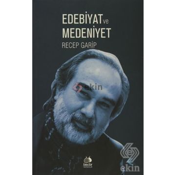 Edebiyat ve Medeniyet - Recep Garip