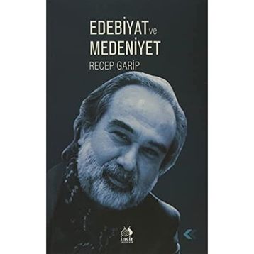 Edebiyat ve Medeniyet - Recep Garip