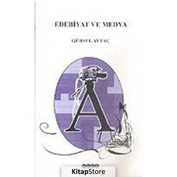 EDEBIYAT VE MEDYA - GÜRSEL AYTAÇ
