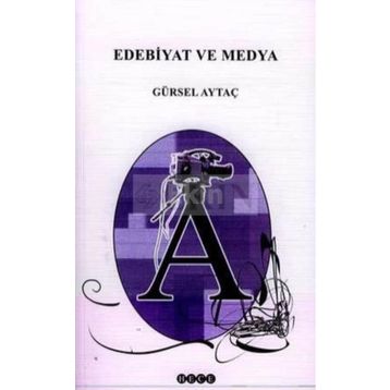 EDEBIYAT VE MEDYA - GÜRSEL AYTAÇ