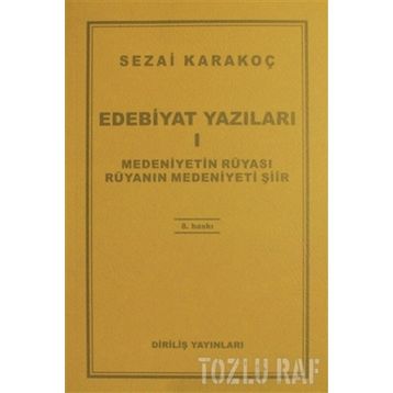 Edebiyat Yazıları 1 Medeniyetin Rüyası - Rüyanın Medeniyeti Şiir - Sezai Karakoç
