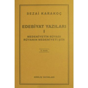 Edebiyat Yazıları 1 Medeniyetin Rüyası - Rüyanın Medeniyeti Şiir - Sezai Karakoç