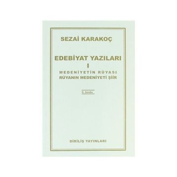 Edebiyat Yazıları 1 Medeniyetin Rüyası - Rüyanın Medeniyeti Şiir - Sezai Karakoç