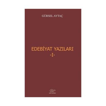 Edebiyat Yazıları 1 - Prof. Dr. Gürsel Aytaç