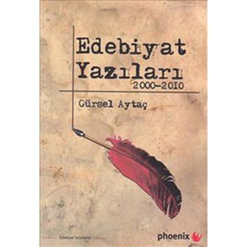 EDEBIYAT YAZILARI 2000 - 2010 - GÜRSEL AYTAÇ