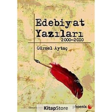 EDEBIYAT YAZILARI 2000 - 2010 - GÜRSEL AYTAÇ