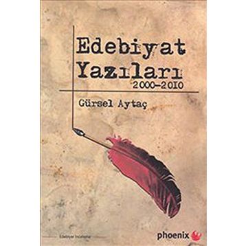 EDEBIYAT YAZILARI 2000 - 2010 - GÜRSEL AYTAÇ