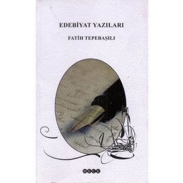 Edebiyat Yazıları - Fatih Tepebaşılı