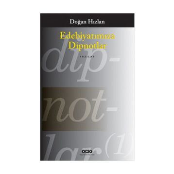 EDEBİYATIMIZA DIPNOTLAR - DOĞAN HIZLAN