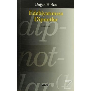 EDEBİYATIMIZA DIPNOTLAR - DOĞAN HIZLAN