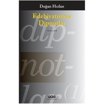EDEBİYATIMIZA DIPNOTLAR - DOĞAN HIZLAN