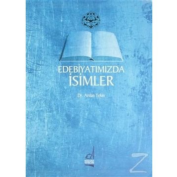 EDEBİYATIMIZDA İSİMLER - ARSLAN TEKIN