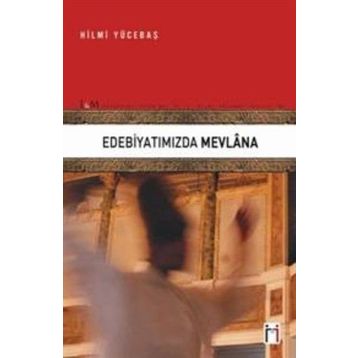 Edebiyatımızda Mevlana - Hilmi Yücebaş