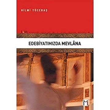 Edebiyatımızda Mevlana - Hilmi Yücebaş