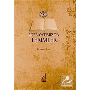 EDEBİYATIMIZDA TERIMLER - ARSLAN TEKIN