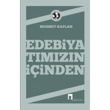 Edebiyatımızın İçinden - Mehmet Kaplan