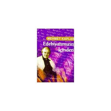Edebiyatımızın İçinden - Mehmet Kaplan