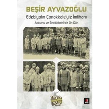 Edebiyatın Çanakkale’yle İmtihanı - Beşir Ayvazoğlu