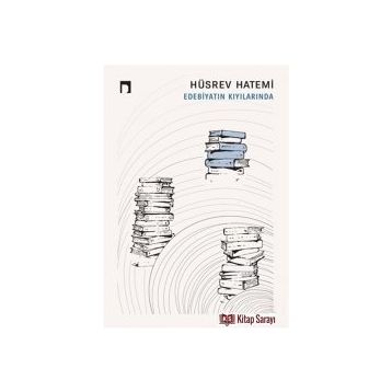 Edebiyatın Kıyılarında - Hüsrev Hatemi
